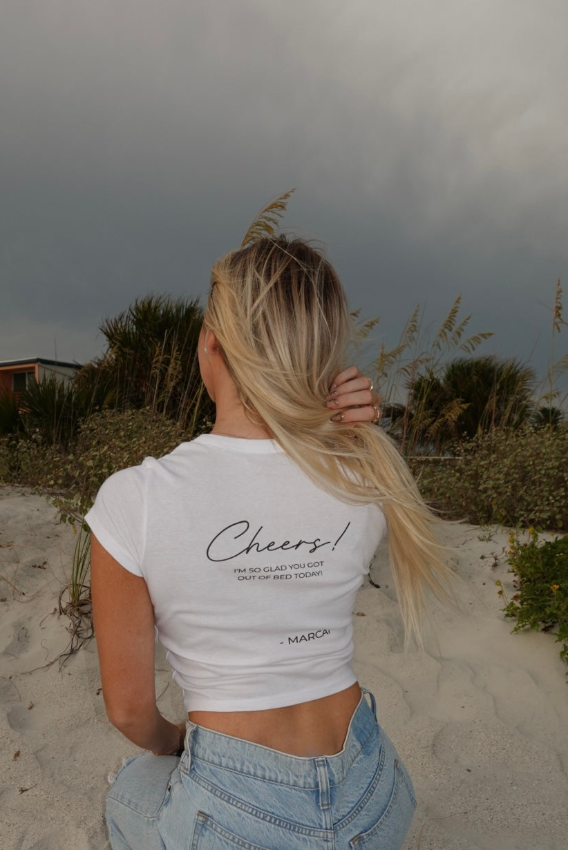 Exclusive Cheers Tee: I’m So Glad You Got Out Of Bed Today! (PRE-ORDER)
